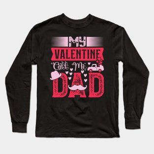 My valentine call me dad family valentines day Long Sleeve T-Shirt